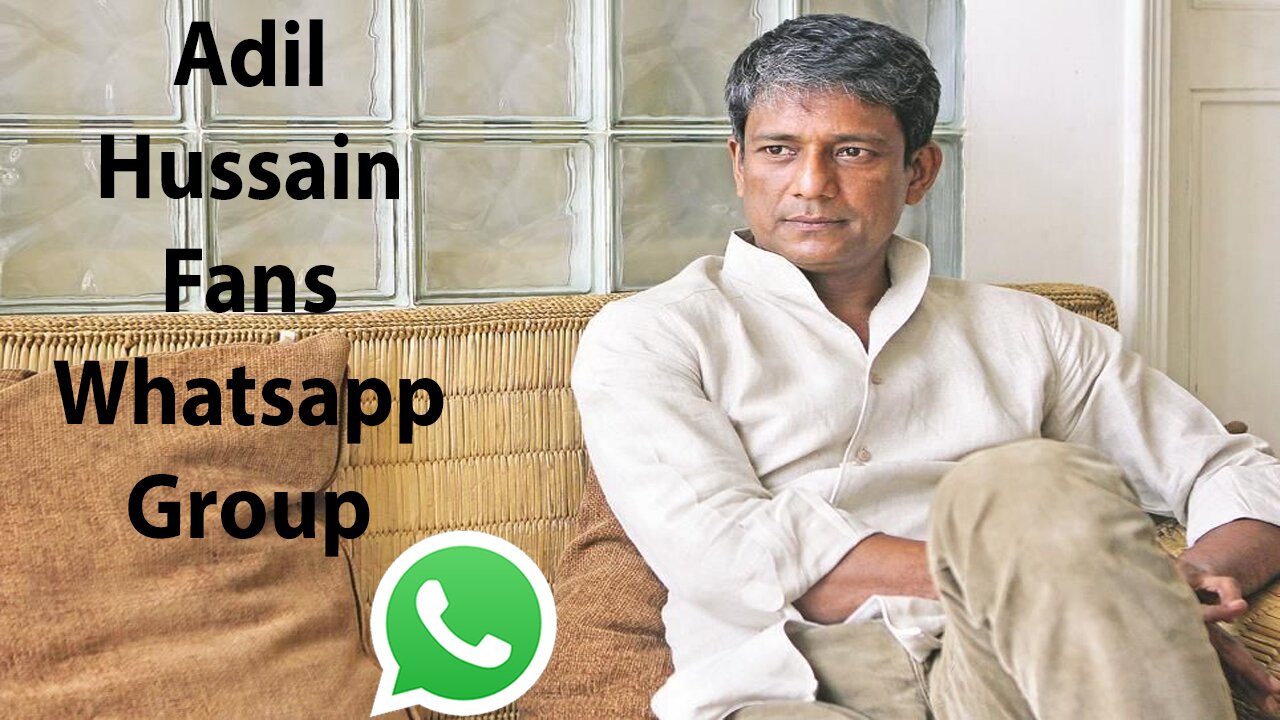 Adil Hussain Fans Whatsapp Group Link